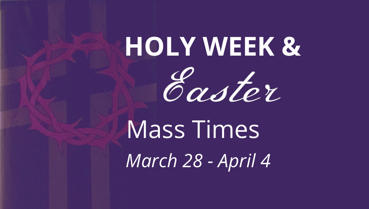 Join Us For Holy Week & Easter – Our Lady Of Guadalupe Church